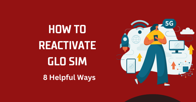 How To Reactivate GLO Sim | 8 Helpful Ways